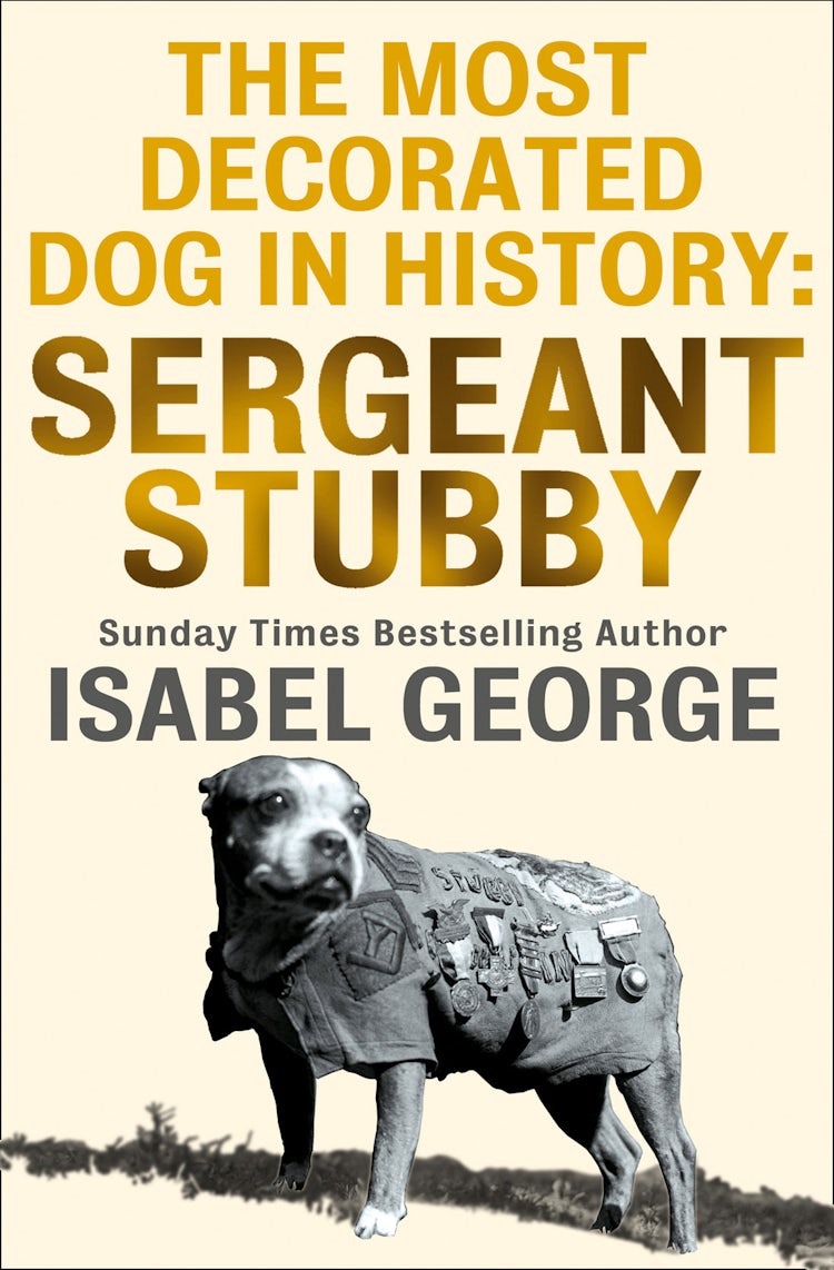 Cover image for The Most Decorated Dog In History: Sergeant Stubby, isbn: 9780007478880