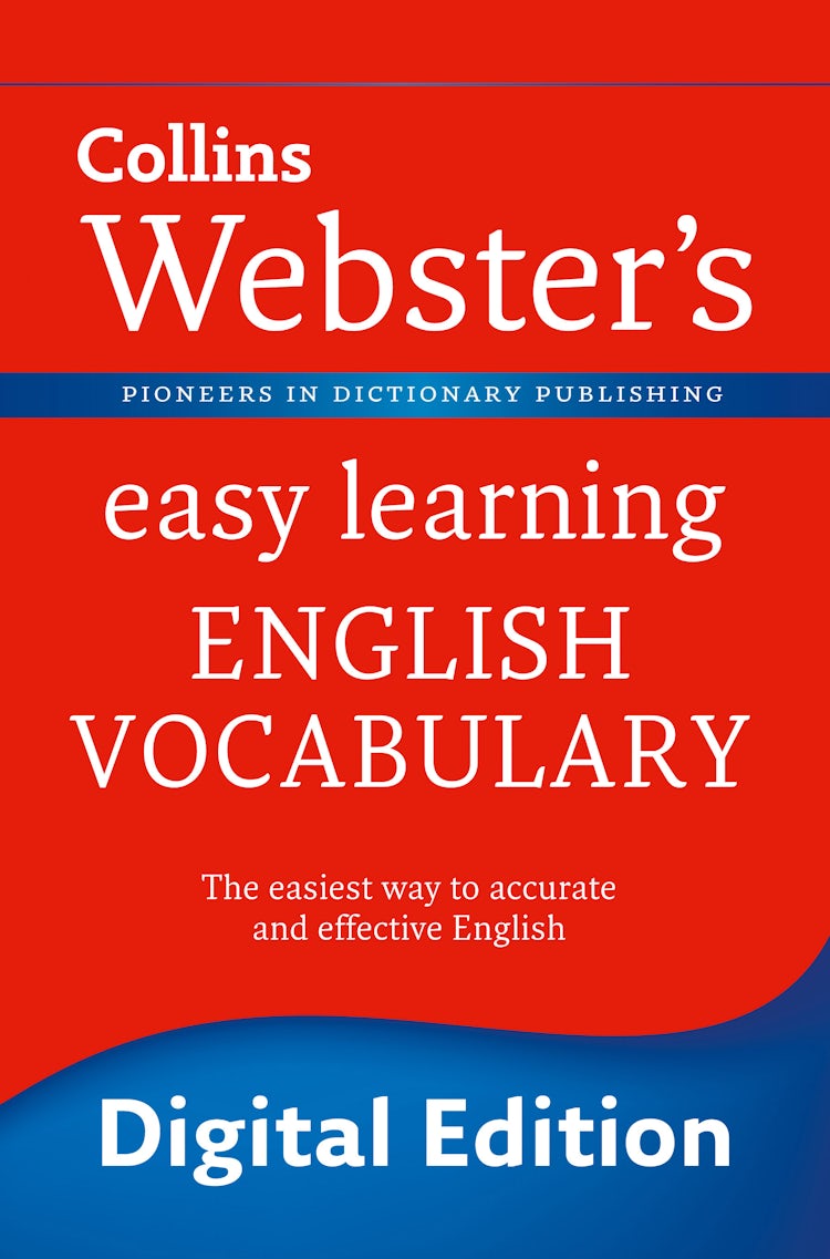 Cover image for Webster’s Easy Learning English Vocabulary: Your essential guide to accurate English (Collins Webster’s Easy Learning), isbn: 9780007479122