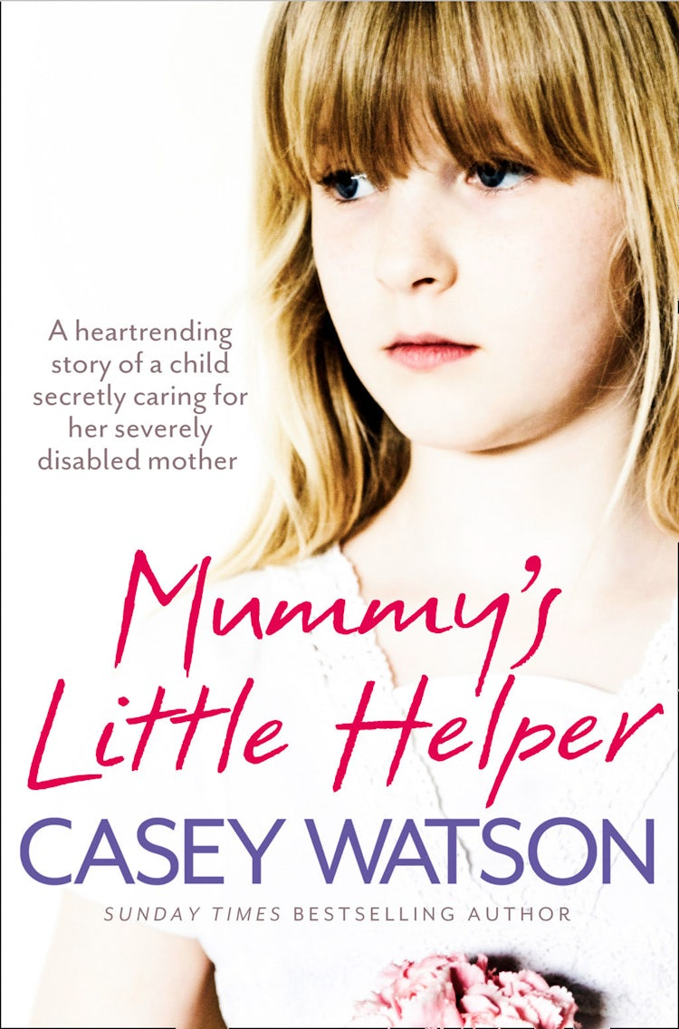 Cover image for Mummy’s Little Helper: The heartrending true story of a young girl secretly caring for her severely disabled mother, isbn: 9780007479580