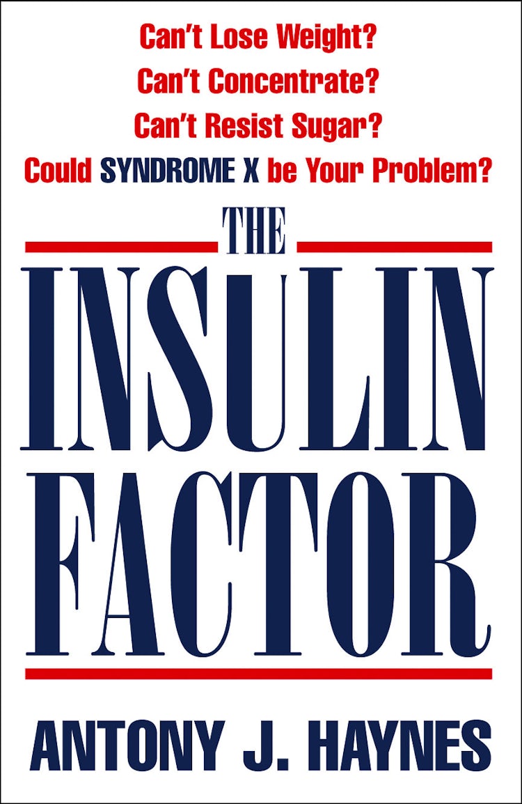 Cover image for The Insulin Factor: Can’t Lose Weight? Can’t Concentrate? Can’t Resist Sugar? Could Syndrome X Be Your Problem?, isbn: 9780007483280