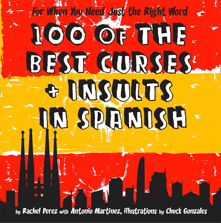 Cover image for 100 Of The Best Curses and Insults In Spanish: A Toolkit for the Testy Tourist, isbn: 9780007483471
