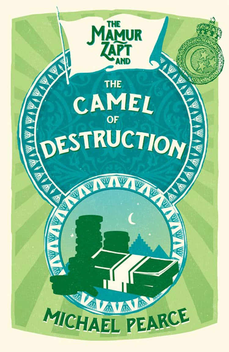 Cover image for The Mamur Zapt and the Camel of Destruction (Mamur Zapt, Book 7), isbn: 9780007484980