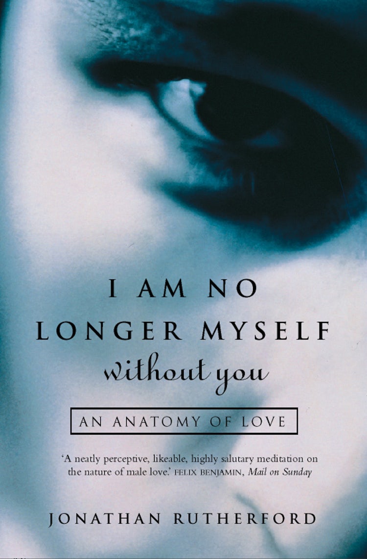 Cover image for I Am No Longer Myself Without You: How Men Love Women, isbn: 9780007485345