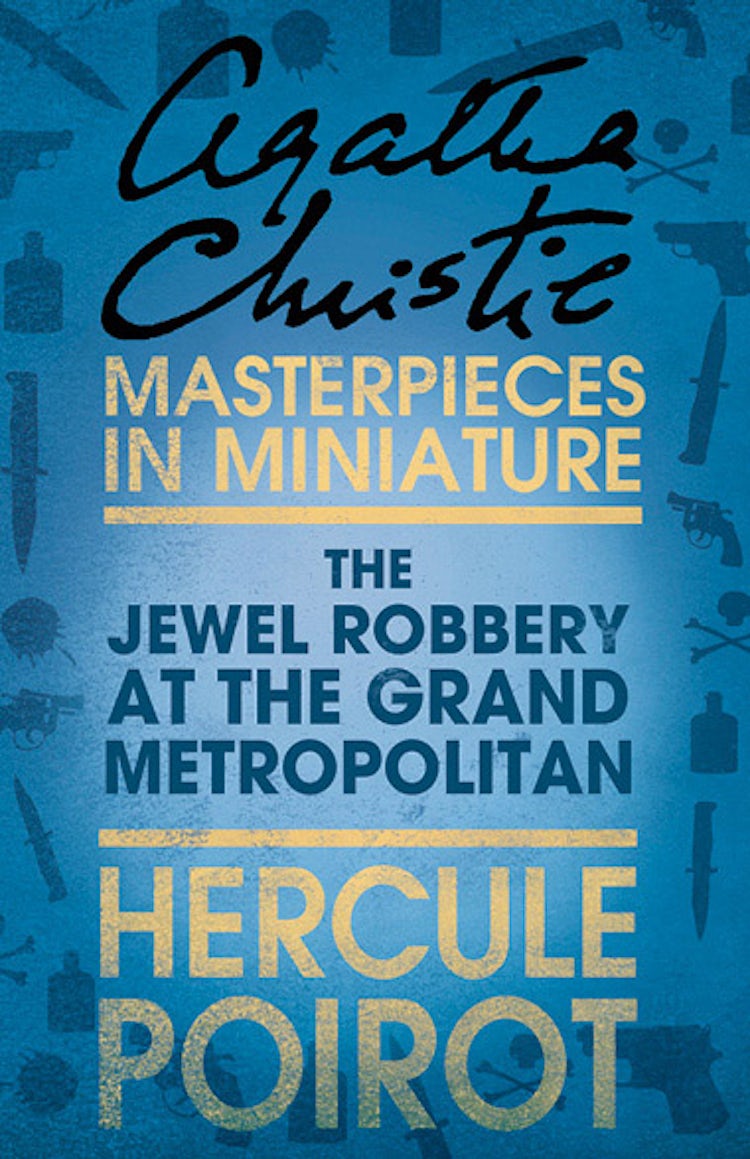 Cover image for The Jewel Robbery at the Grand Metropolitan: A Hercule Poirot Short Story, isbn: 9780007486526