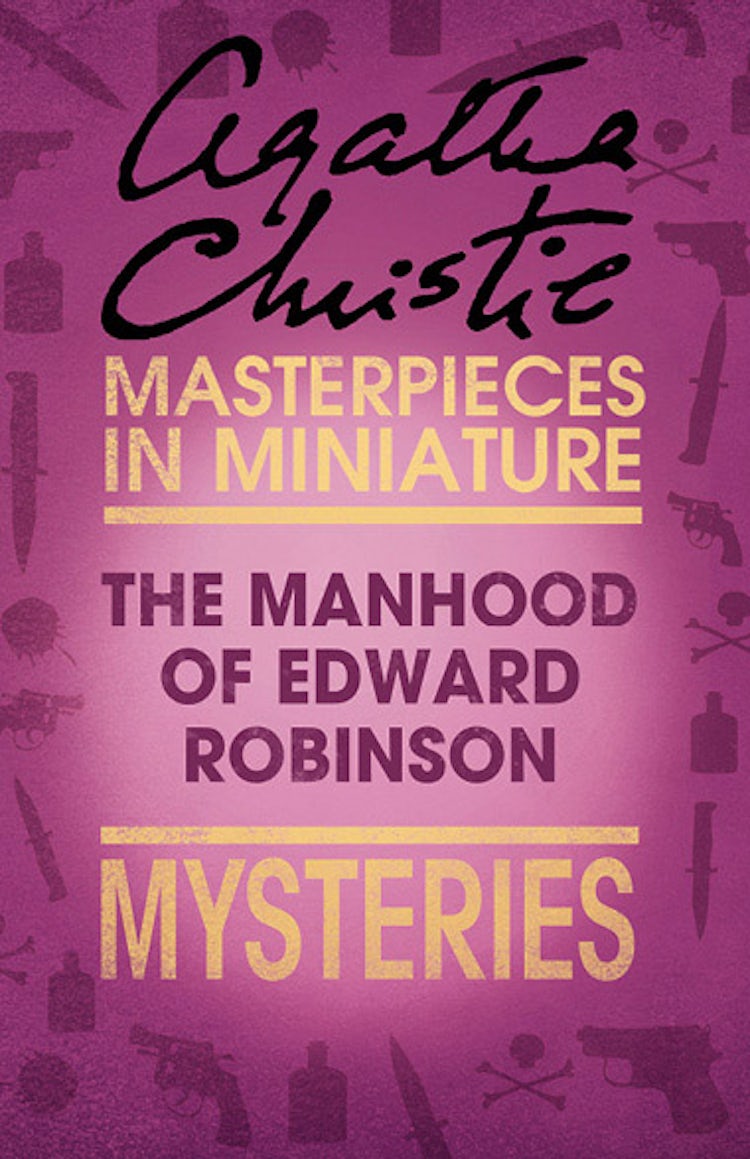 Cover image for The Manhood of Edward Robinson: An Agatha Christie Short Story, isbn: 9780007486762