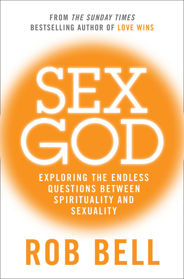 Cover image for Sex God: Exploring The Endless Questions Between Spirituality And Sexuality, isbn: 9780007487851