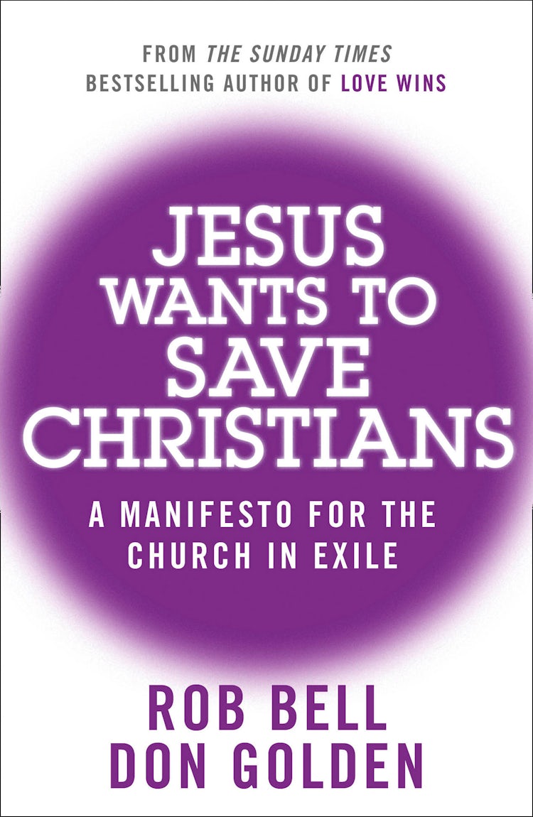 Cover image for Jesus Wants To Save Christians: A Manifesto For The Church In Exile, isbn: 9780007487875