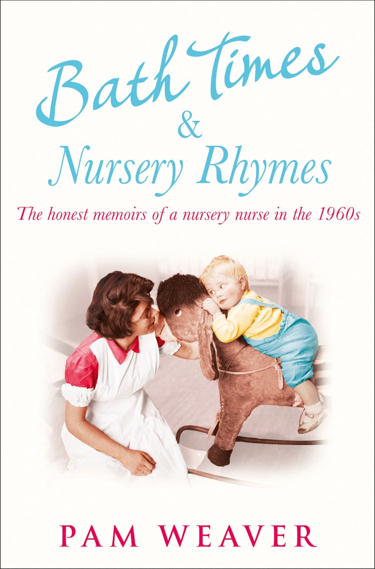 Cover image for Bath Times and Nursery Rhymes: The memoirs of a nursery nurse in the 1960s, isbn: 9780007488452