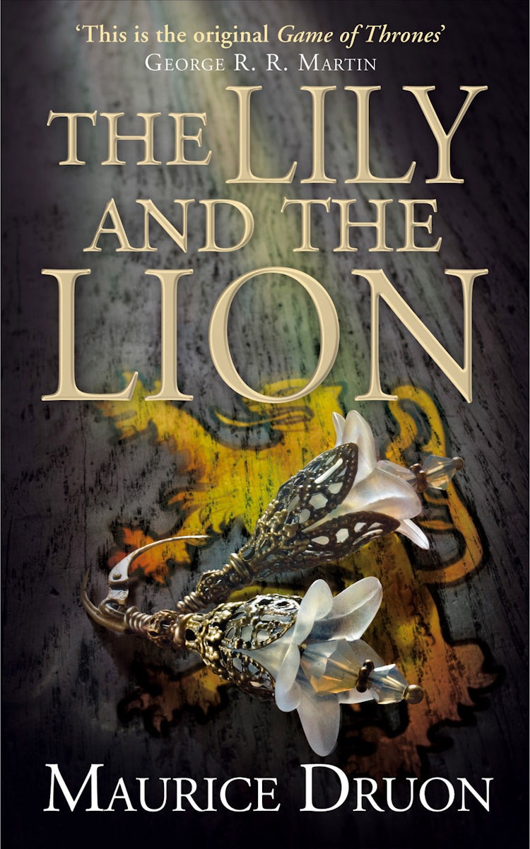 Cover image for The Accursed Kings (6) - The Lily and the Lion, isbn: 9780007491360