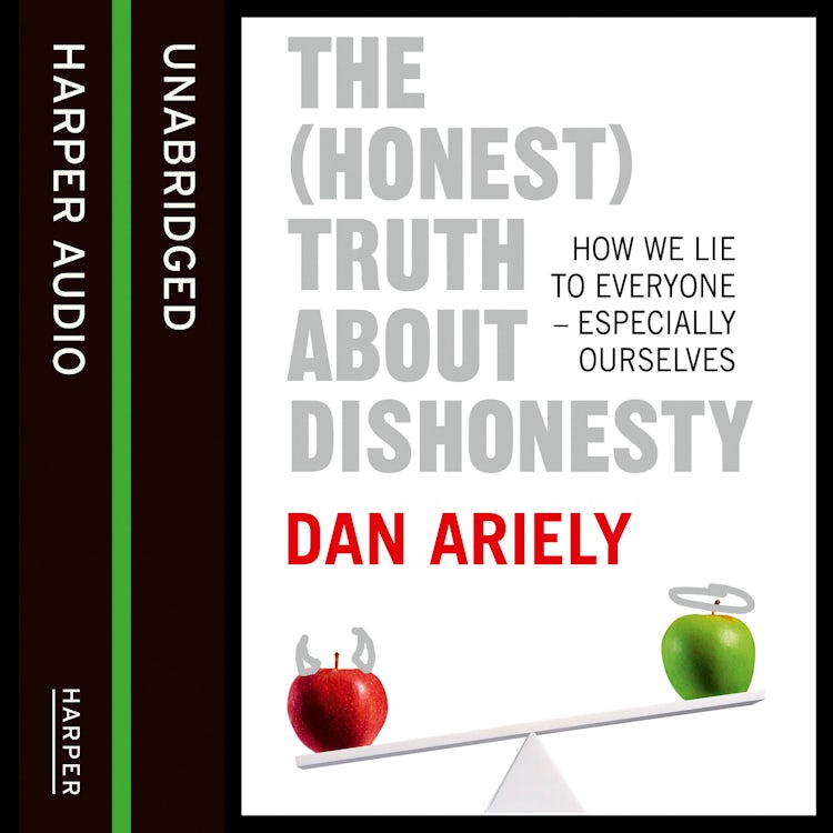 Cover image for The (Honest) Truth About Dishonesty: How We Lie to Everyone – Especially Ourselves, isbn: 9780007492077