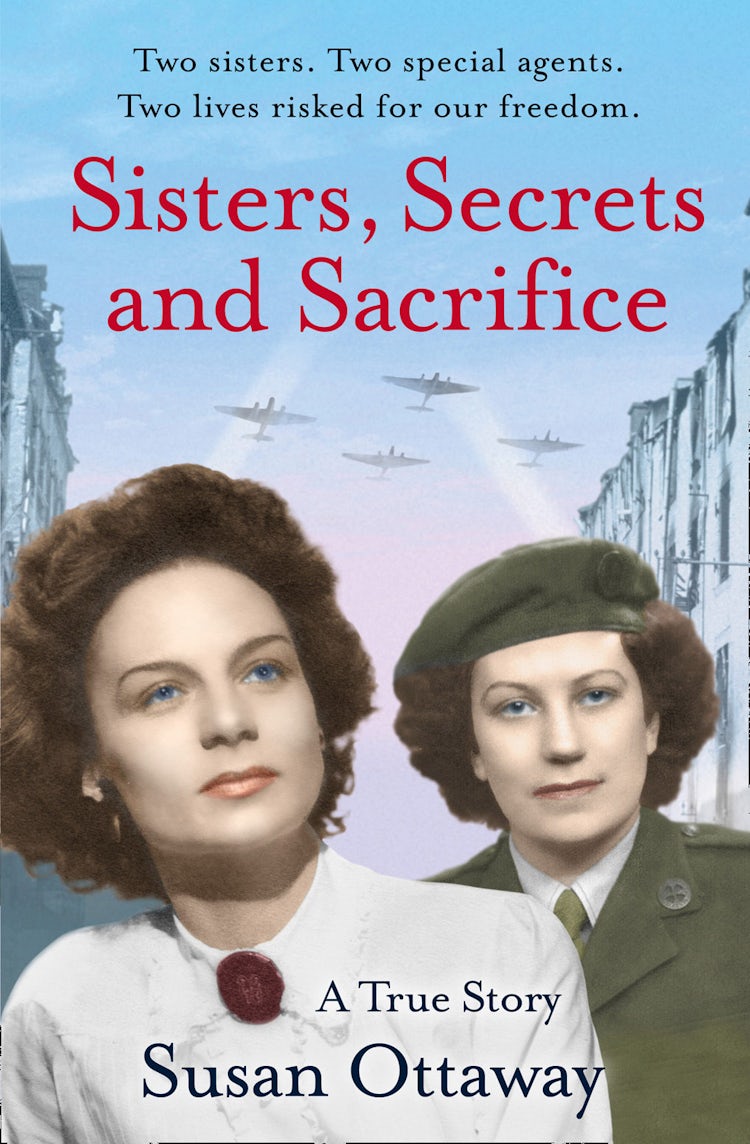 Cover image for Sisters, Secrets and Sacrifice: The True Story of WWII Special Agents Eileen and Jacqueline Nearne, isbn: 9780007493067