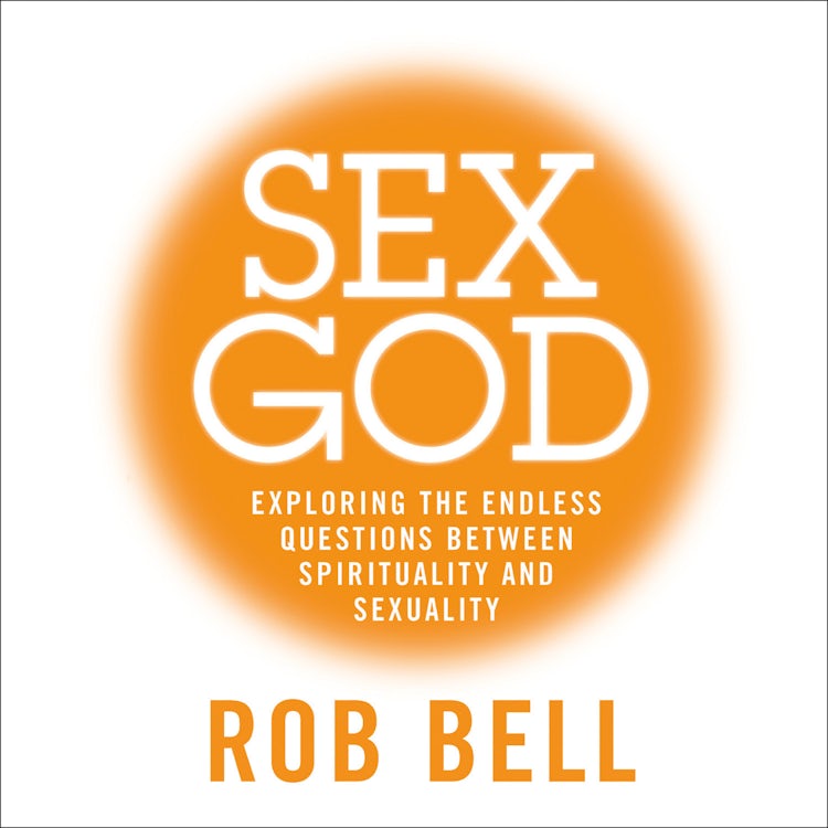 Cover image for Sex God: Exploring the Endless Questions Between Spirituality and Sexuality, isbn: 9780007493210