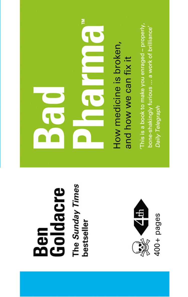 Cover image for Bad Pharma: How Medicine is Broken, and How We Can Fix It, isbn: 9780007498086