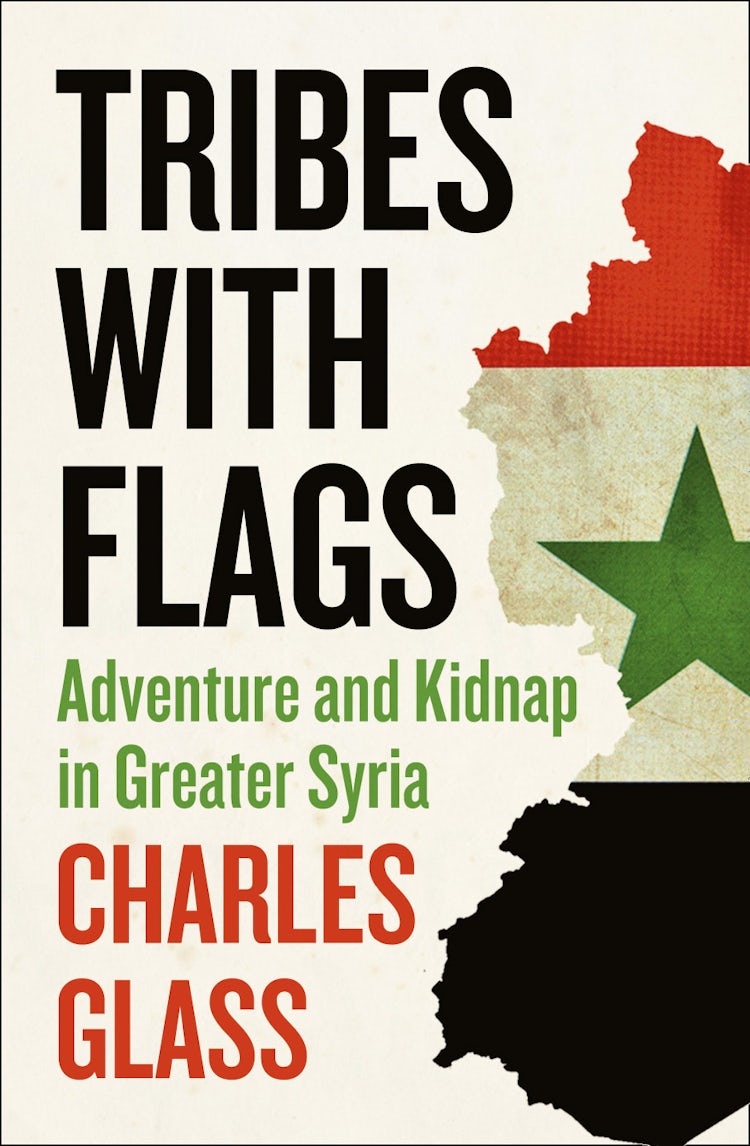 Cover image for Tribes with Flags: Adventure and Kidnap in Greater Syria, isbn: 9780007500185