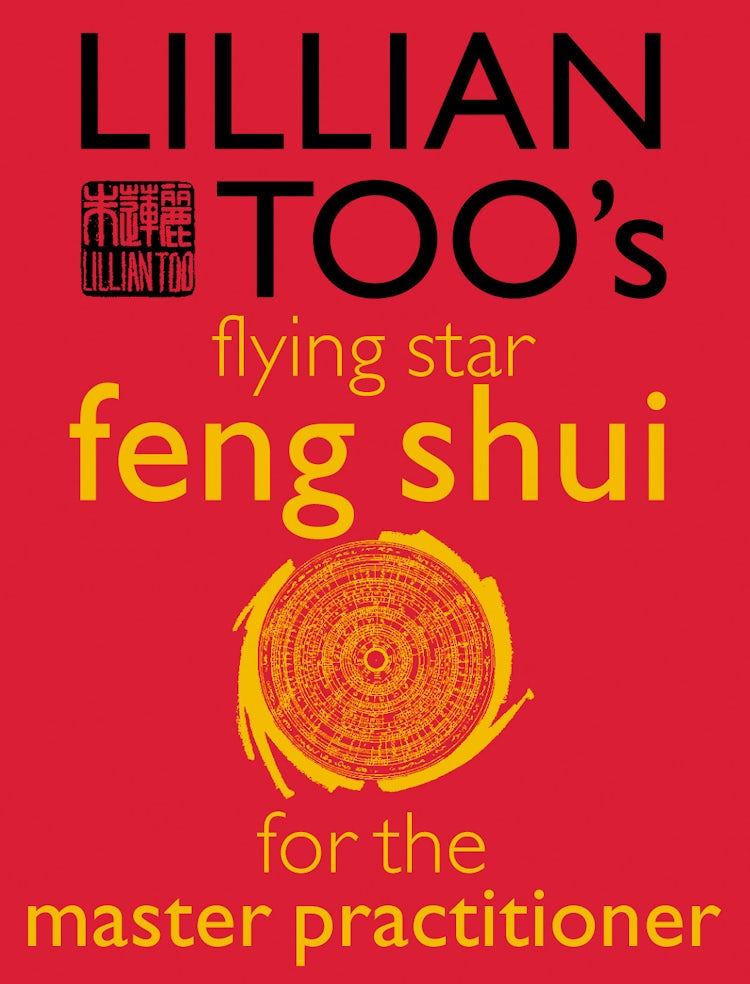 Cover image for Lillian Too’s Flying Star Feng Shui For The Master Practitioner, isbn: 9780007500338