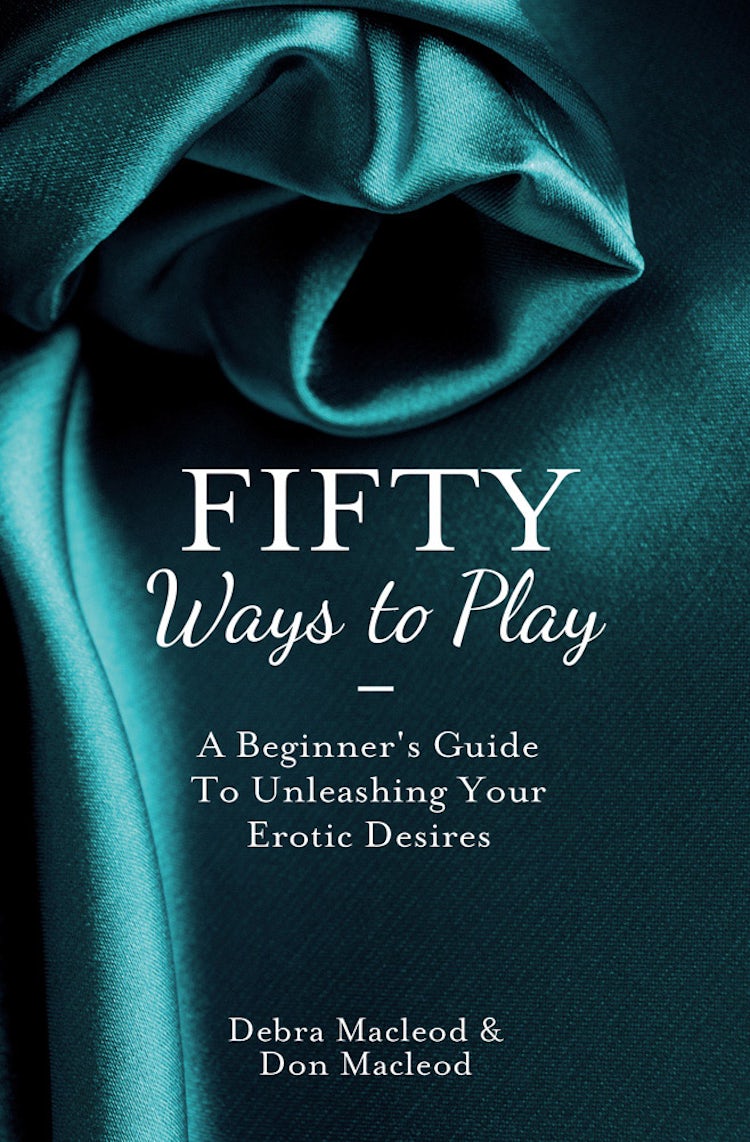Cover image for Fifty Ways to Play: A Beginner’s Guide to Unleashing your Erotic Desires, isbn: 9780007501397