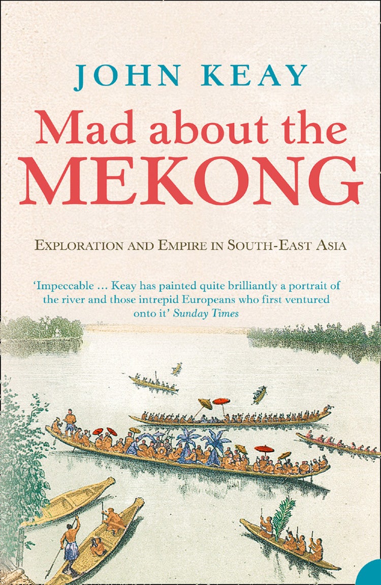Cover image for Mad About the Mekong: Exploration and Empire in South East Asia (Text Only), isbn: 9780007503797