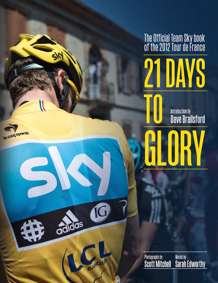 Cover image for 21 Days to Glory: The Official Team Sky Book of the 2012 Tour de France, isbn: 9780007506637