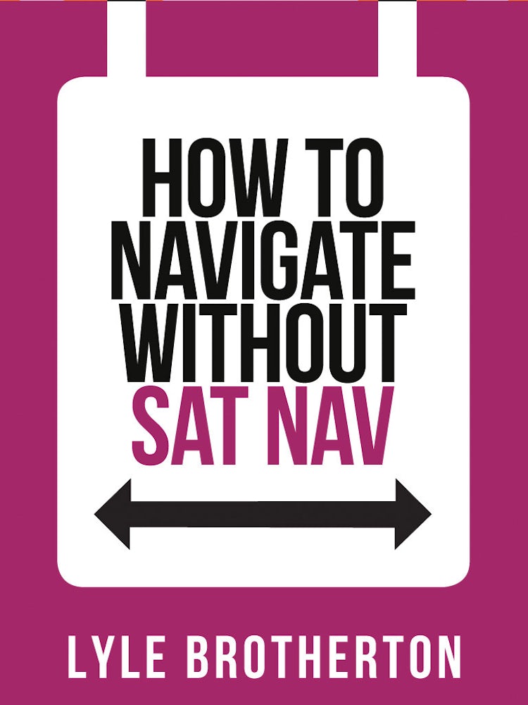 Cover image for How To Navigate Without Sat Nav (Collins Shorts, Book 10), isbn: 9780007506880