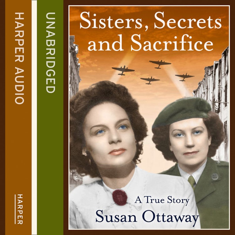 Cover image for Sisters, Secrets and Sacrifice: The True Story of WWII Special Agents Eileen and Jacqueline Nearne, isbn: 9780007508846
