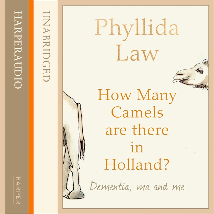 Cover image for How Many Camels Are There in Holland?: Dementia, Ma and Me, isbn: 9780007508877