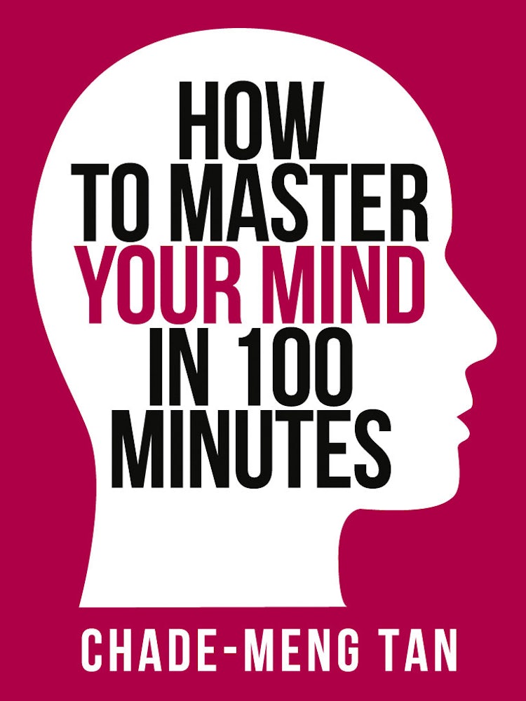 Cover image for How to Master Your Mind in 100 Minutes: Increase Productivity, Creativity and Happiness (Collins Shorts, Book 8), isbn: 9780007509607
