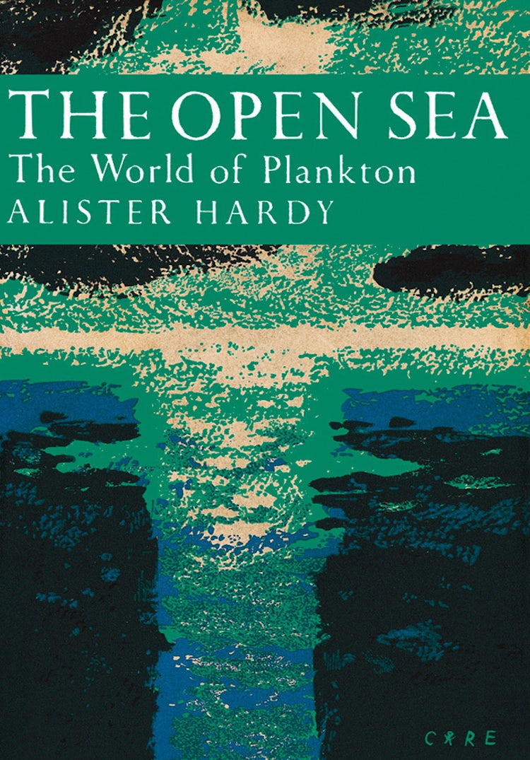 Cover image for The Open Sea: The World of Plankton (Collins New Naturalist Library, Book 34), isbn: 9780007509768