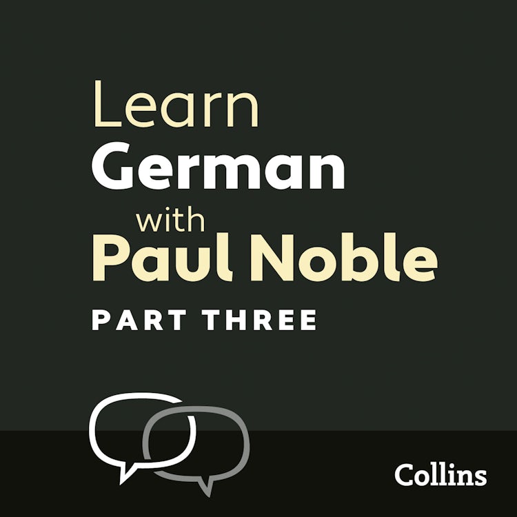 Cover image for Learn German with Paul Noble for Beginners – Part 3: German Made Easy with Your 1 million-best-selling Personal Language Coach, isbn: 9780007510788