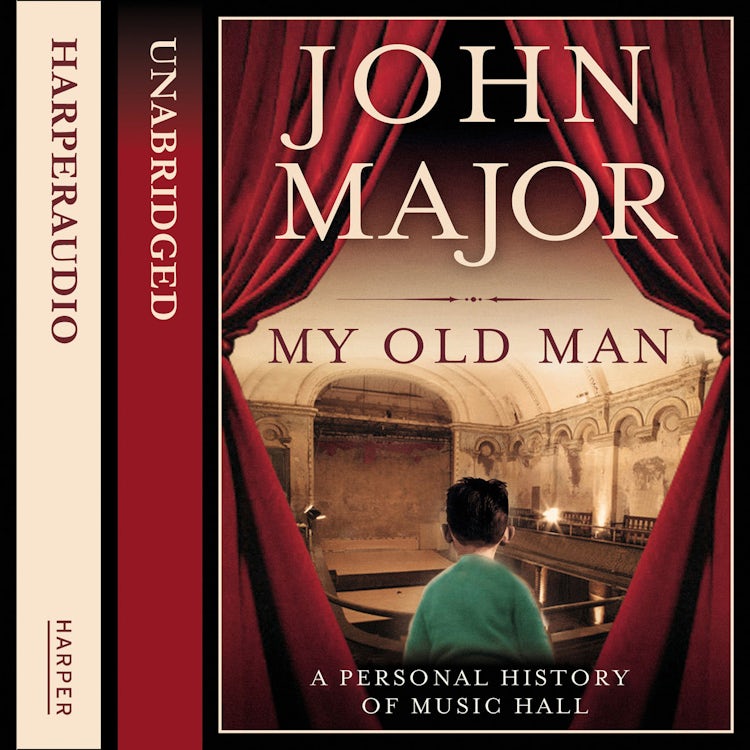 Cover image for My Old Man: A Personal History Of Music Hall [unabridged Edition], isbn: 9780007511198