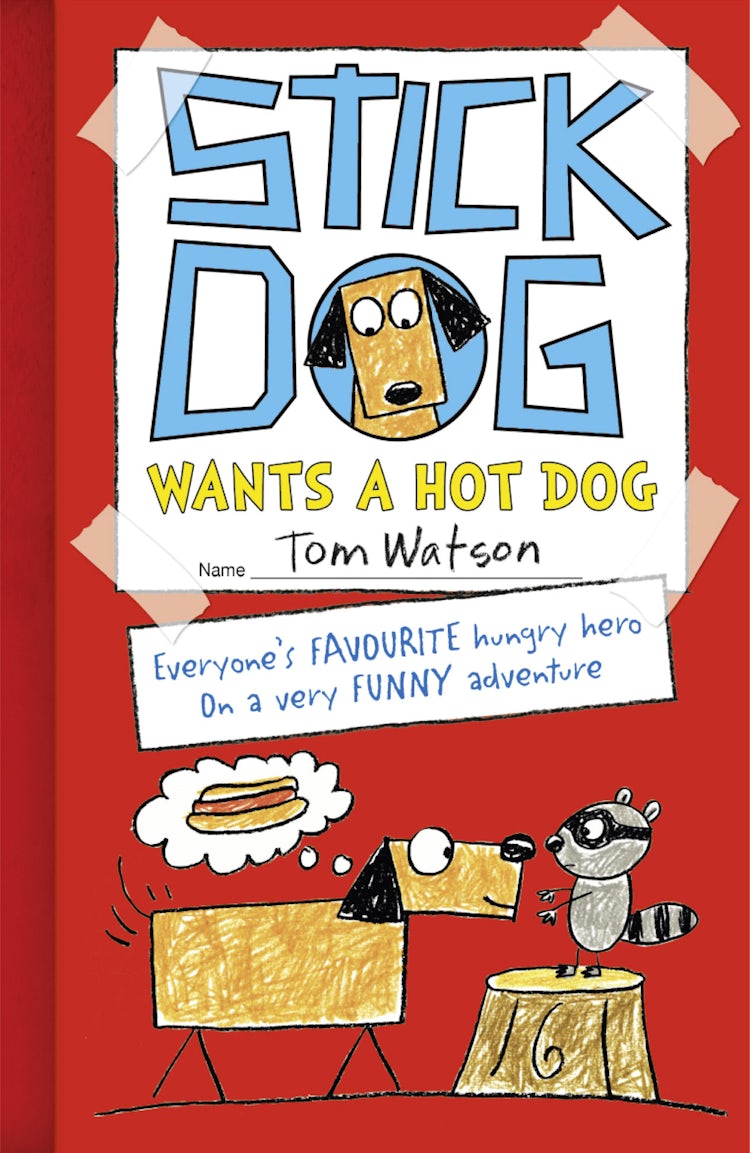 Cover image for Stick Dog Wants a Hot Dog, isbn: 9780007511495