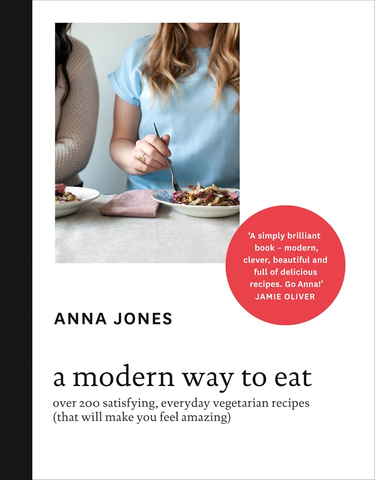 Cover image for A Modern Way to Eat: Over 200 Satisfying, Everyday Vegetarian Recipes (That Will Make You Feel Amazing), isbn: 9780007516704