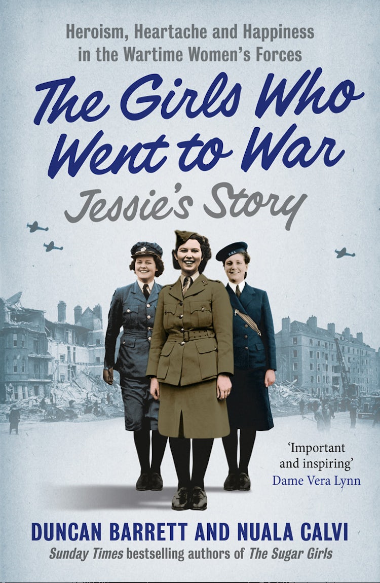 Cover image for Jessie’s Story: Heroism, heartache and happiness in the wartime women’s forces (The Girls Who Went to War, Book 1), isbn: 9780007517541