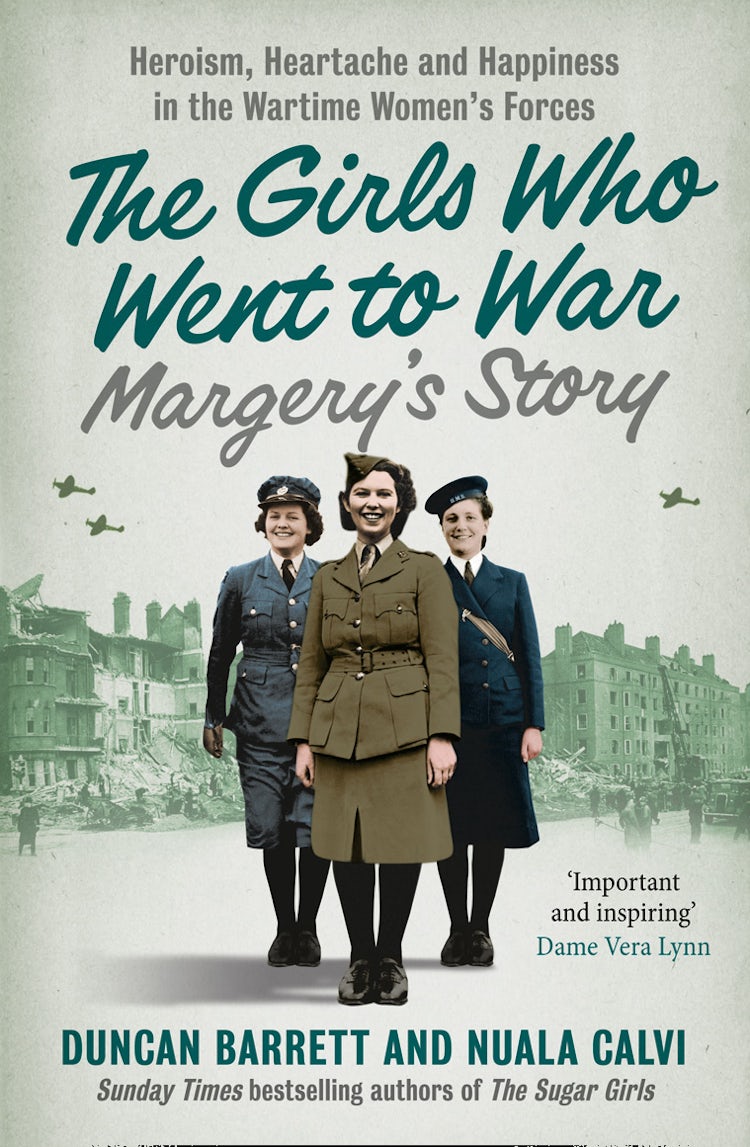 Cover image for Margery’s Story: Heroism, heartache and happiness in the wartime women’s forces (The Girls Who Went to War, Book 2), isbn: 9780007517558