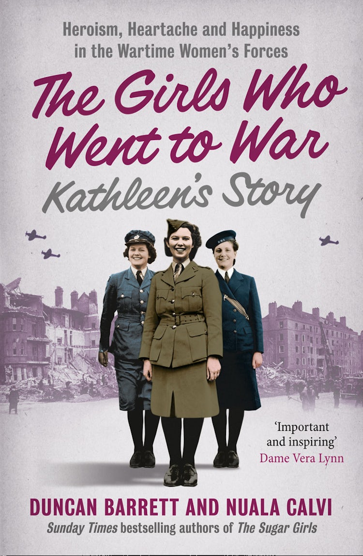Cover image for Kathleen’s Story: Heroism, heartache and happiness in the wartime women’s forces (The Girls Who Went to War, Book 3), isbn: 9780007517565