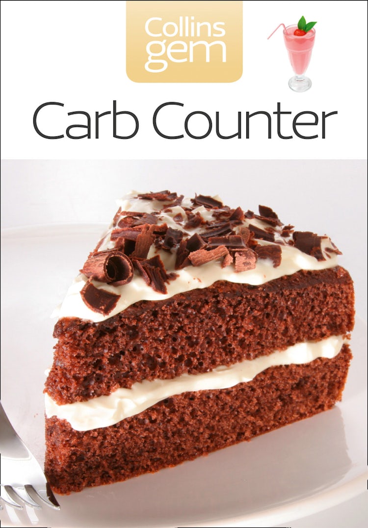 Cover image for Carb Counter: A Clear Guide to Carbohydrates in Everyday Foods (Collins Gem), isbn: 9780007518531