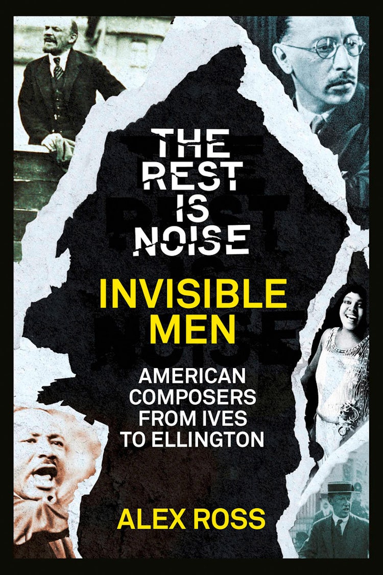 Cover image for The Rest Is Noise Series: Invisible Men: American Composers from Ives to Ellington, isbn: 9780007519583
