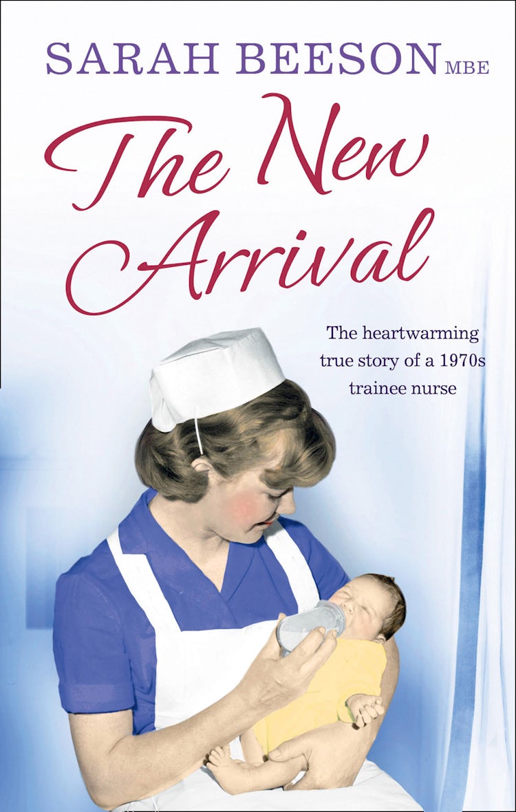 Cover image for The New Arrival: The Heartwarming True Story of a 1970s Trainee Nurse, isbn: 9780007520084