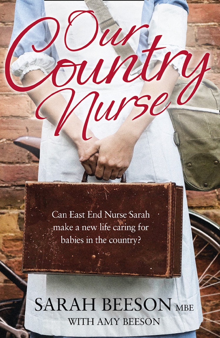 Cover image for Our Country Nurse: Can East End Nurse Sarah Find a New Life Caring for Babies in the Country?, isbn: 9780007520091