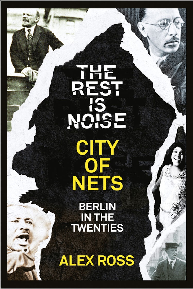 Cover image for The Rest Is Noise Series: City of Nets: Berlin in the Twenties, isbn: 9780007522071