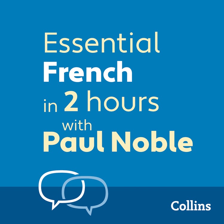 Cover image for Essential French in 2 hours with Paul Noble: French Made Easy with Your 1 million-best-selling Personal Language Coach, isbn: 9780007525997