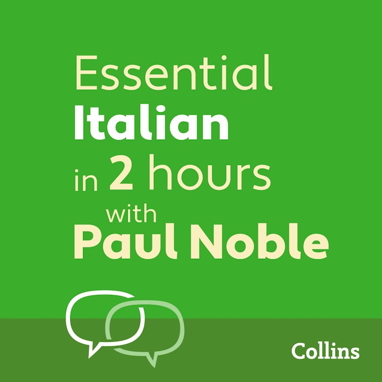 Cover image for Essential Italian in 2 hours with Paul Noble: Italian Made Easy with Your 1 million-best-selling Personal Language Coach, isbn: 9780007526017