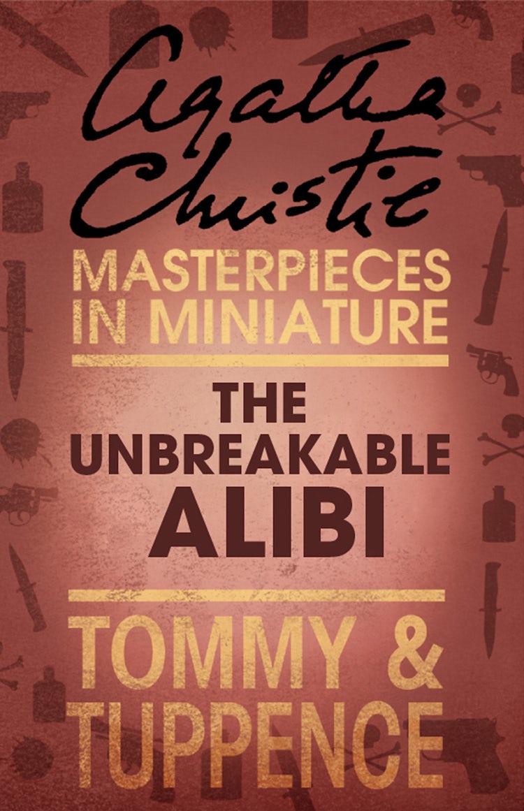 Cover image for The Unbreakable Alibi: An Agatha Christie Short Story, isbn: 9780007526796