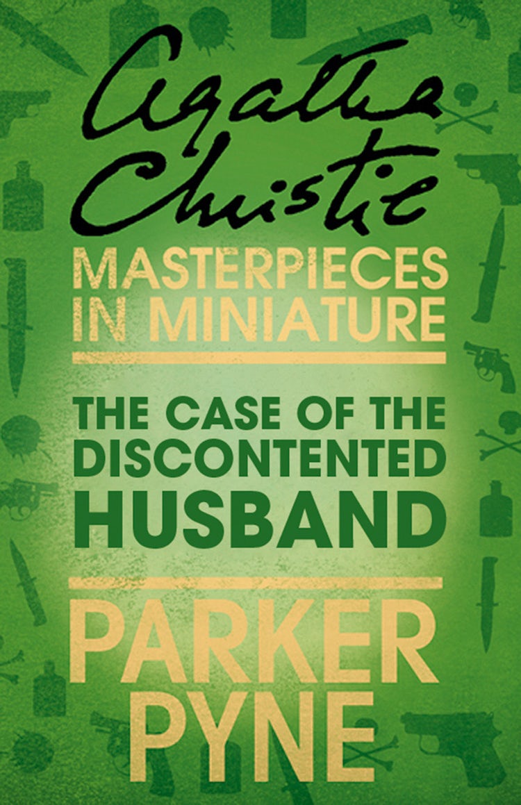 Cover image for The Case of the Discontented Husband: An Agatha Christie Short Story, isbn: 9780007526840