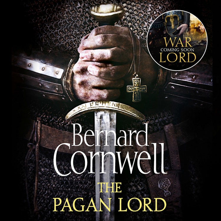 Cover image for The Pagan Lord: A gripping historical fiction action adventure novel from the Sunday Times bestselling author (The Last Kingdom Series, Book 7), isbn: 9780007527311