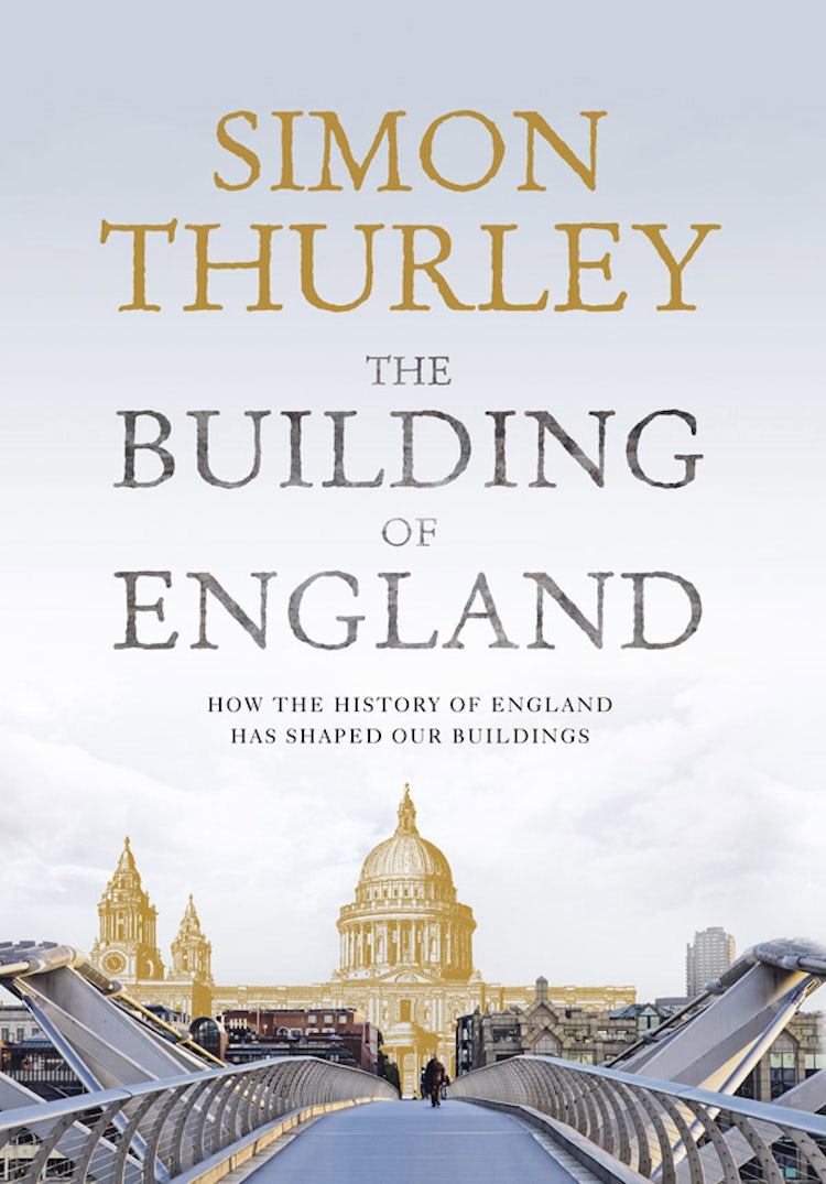 Cover image for The Building of England: How the History of England Has Shaped Our Buildings, isbn: 9780007527908