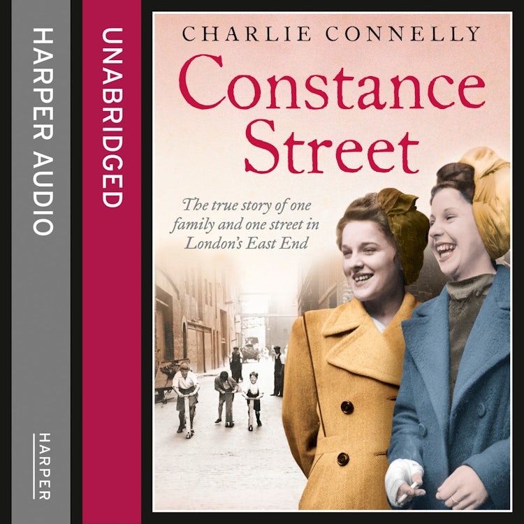 Cover image for Constance Street: The true story of one family and one street in London’s East End, isbn: 9780007528493