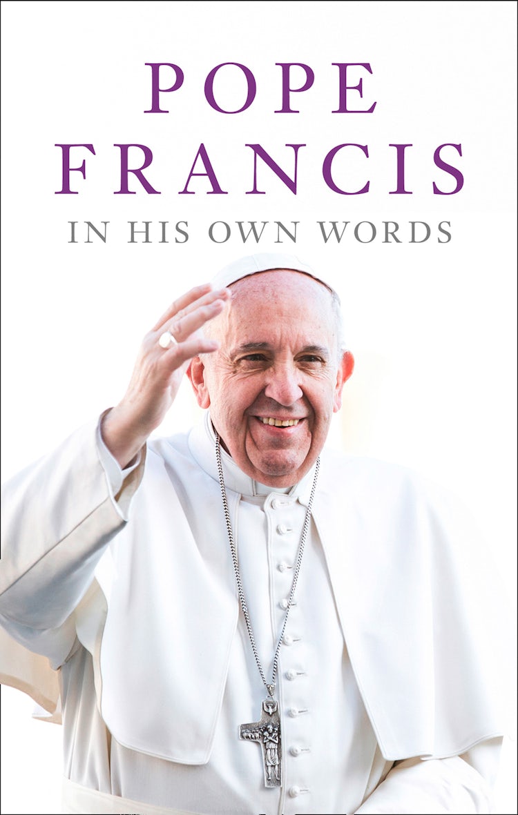 Cover image for Pope Francis in his Own Words, isbn: 9780007529704