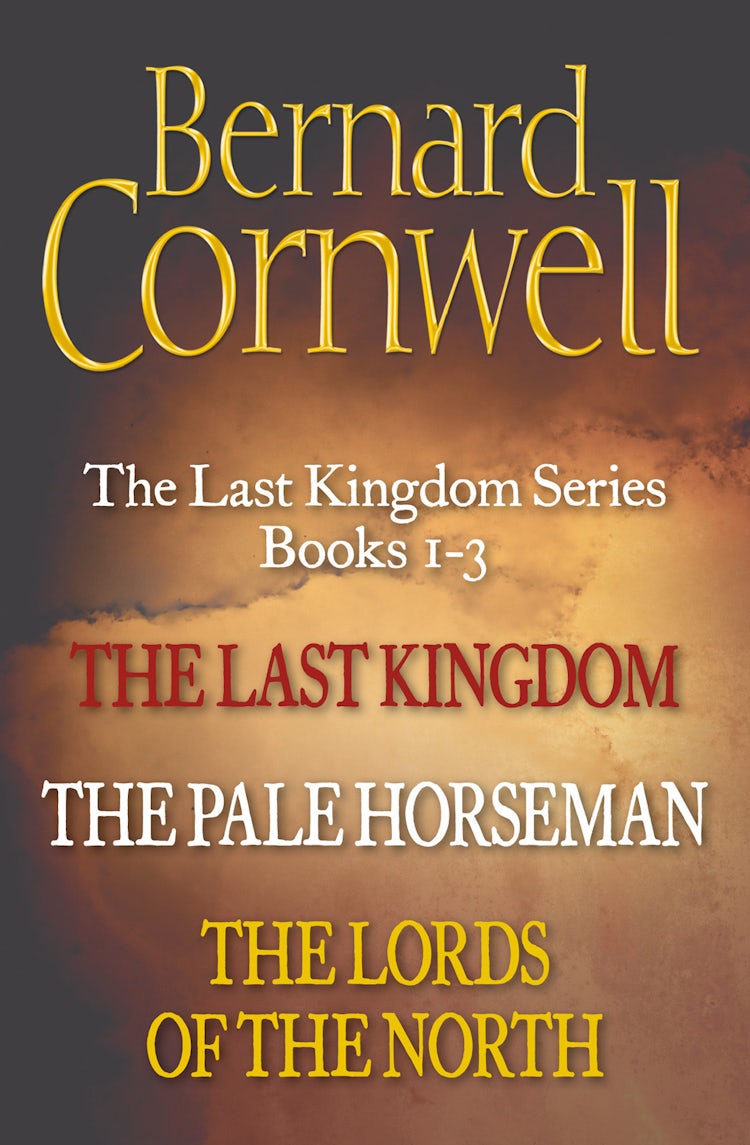 Cover image for The Last Kingdom Series Books 1-3: The Last Kingdom, The Pale Horseman, The Lords of the North (The Last Kingdom Series), isbn: 9780007532520