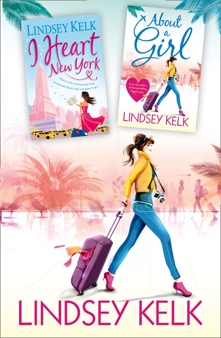 Cover image for Lindsey Kelk 2-Book Bestsellers Collection: About a Girl, I Heart New York, isbn: 9780007536221