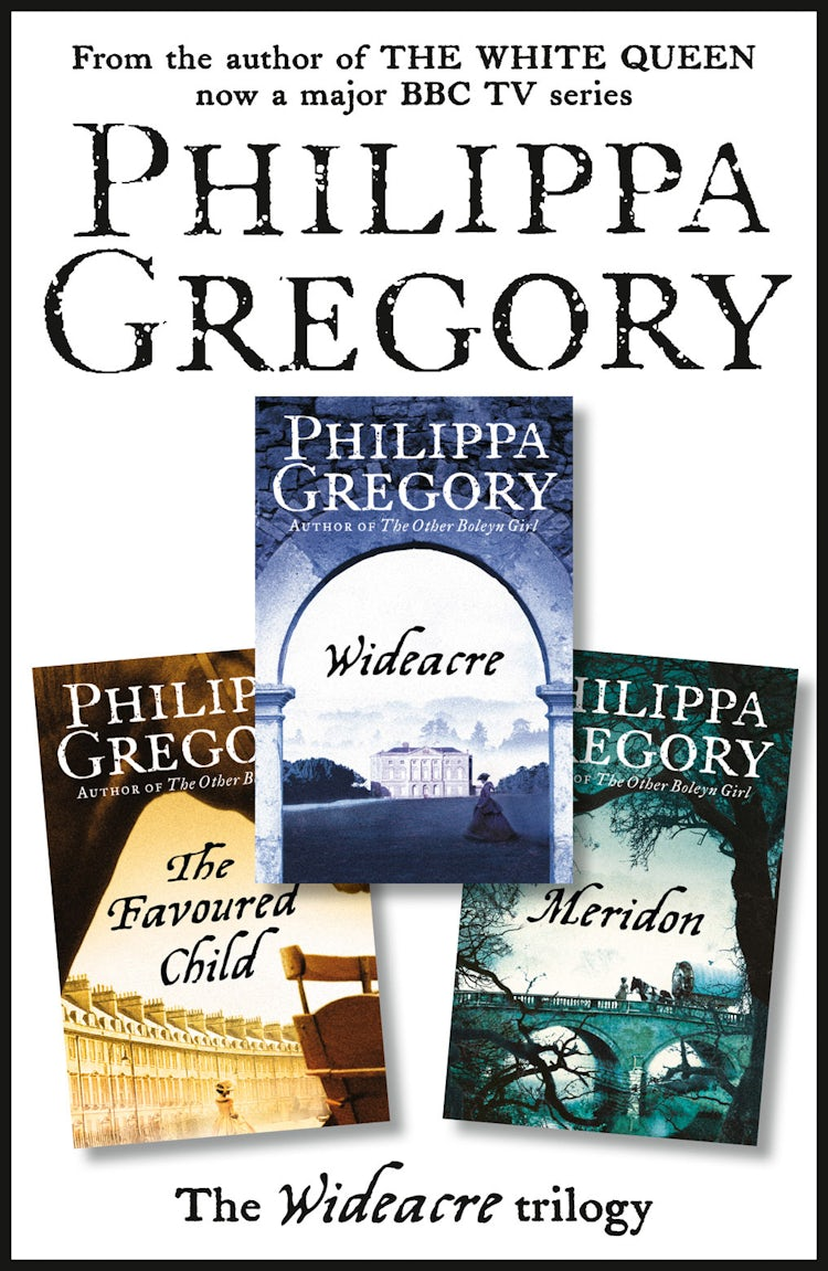 Cover image for The Complete Wideacre Trilogy: Wideacre, The Favoured Child, Meridon, isbn: 9780007536276